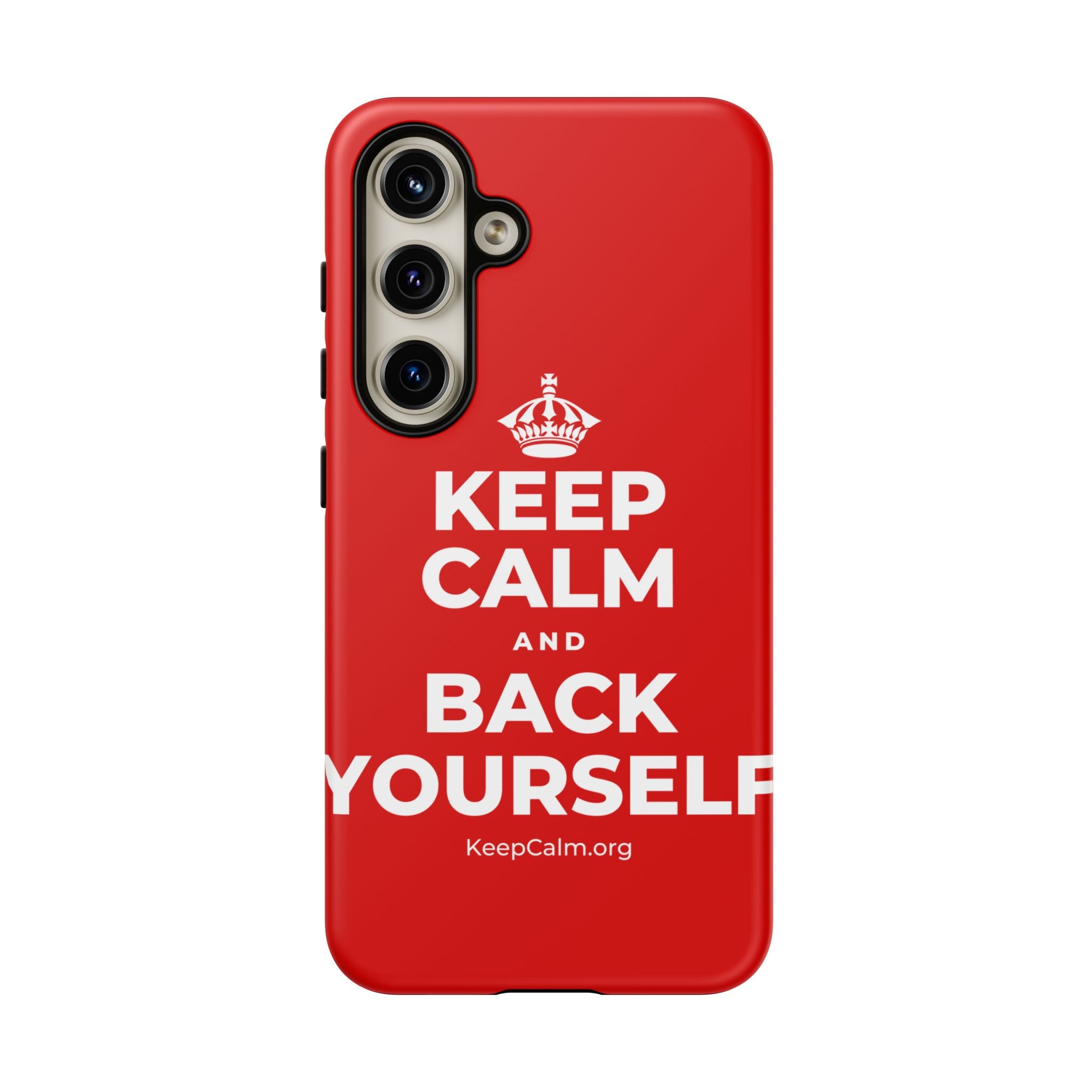 KEEP CALM AND BACK YOURSELF Phone Case