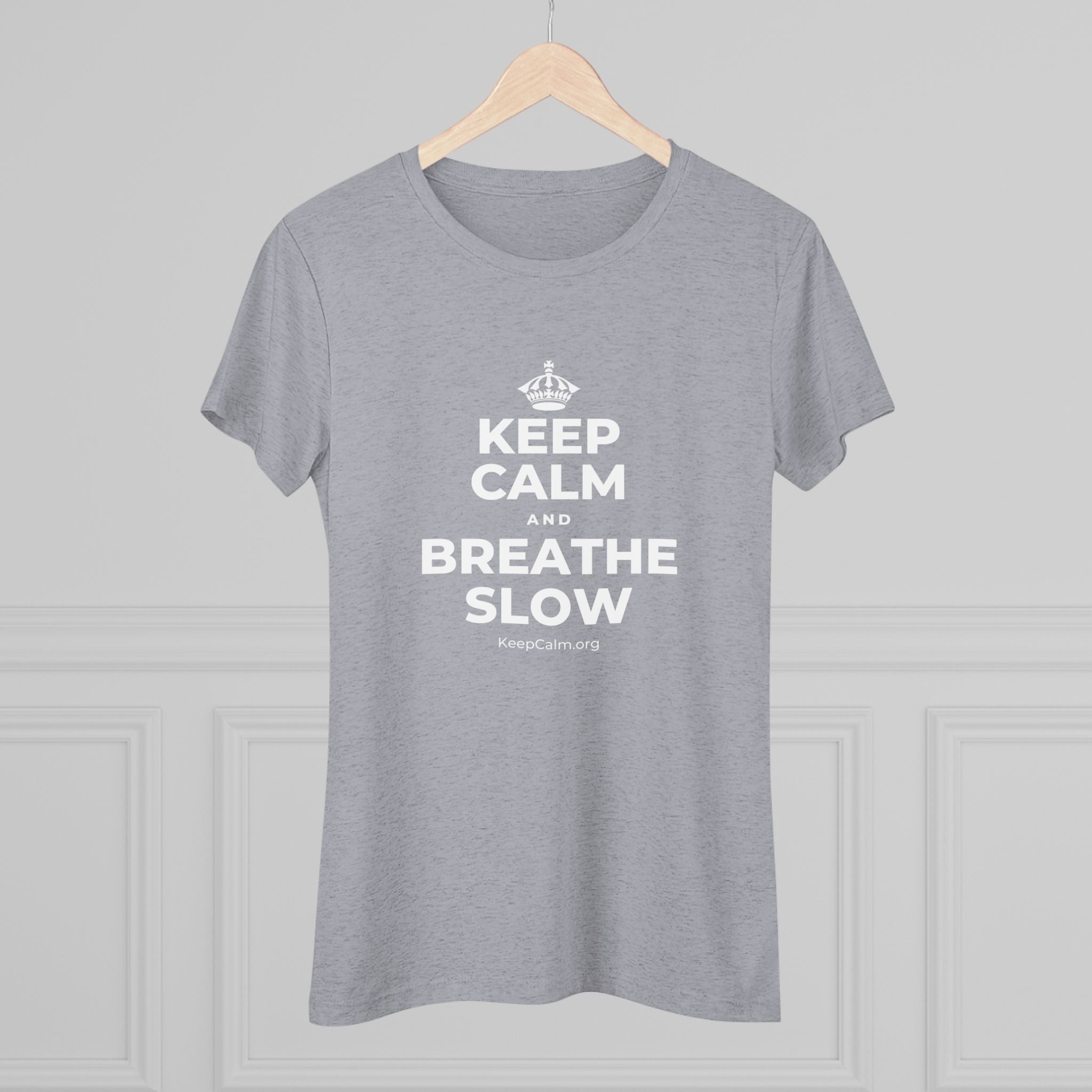 KEEP CALM AND BREATHE SLOW Women's Tri-Blend Tee