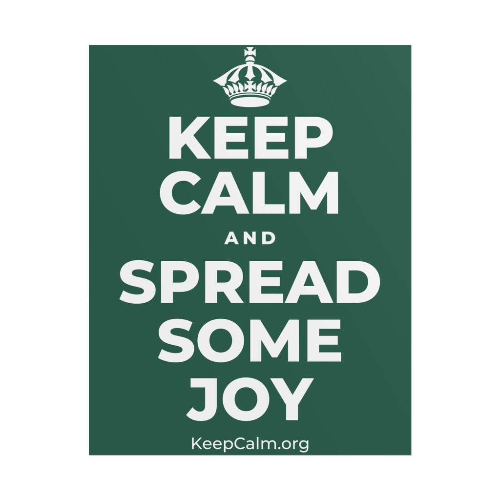 KEEP CALM AND SPREAD SOME JOY Poster