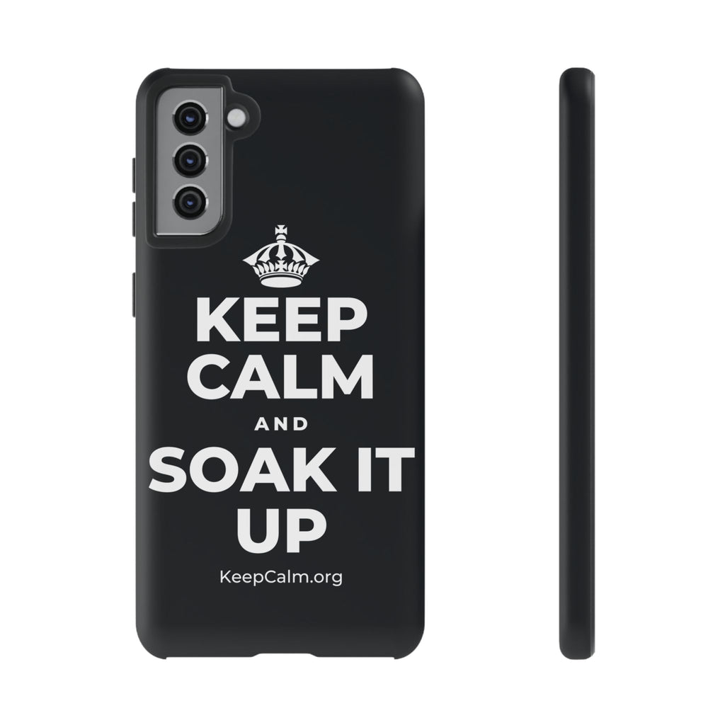 KEEP CALM AND SOAK IT UP Phone Case (Dark)