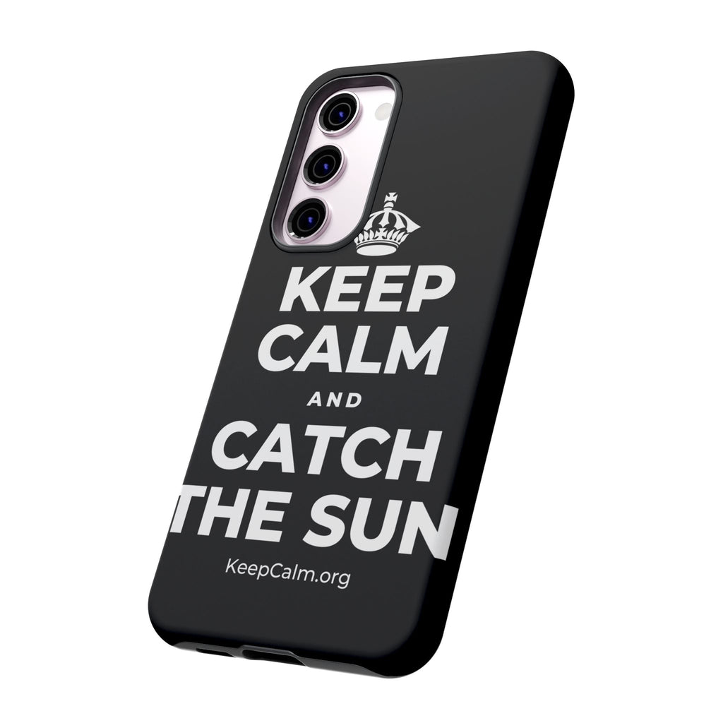 KEEP CALM AND CATCH THE SUN Phone Case