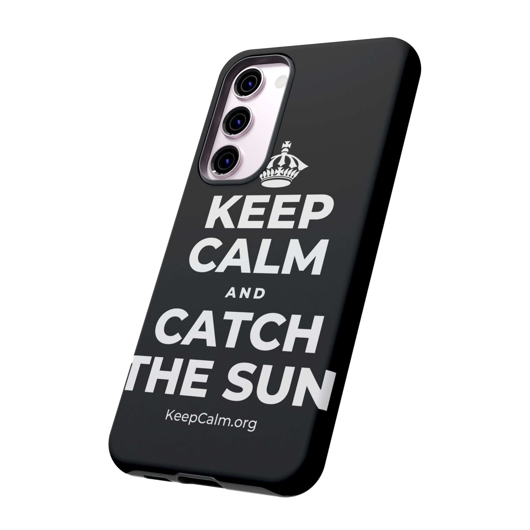 KEEP CALM AND CATCH THE SUN Phone Case
