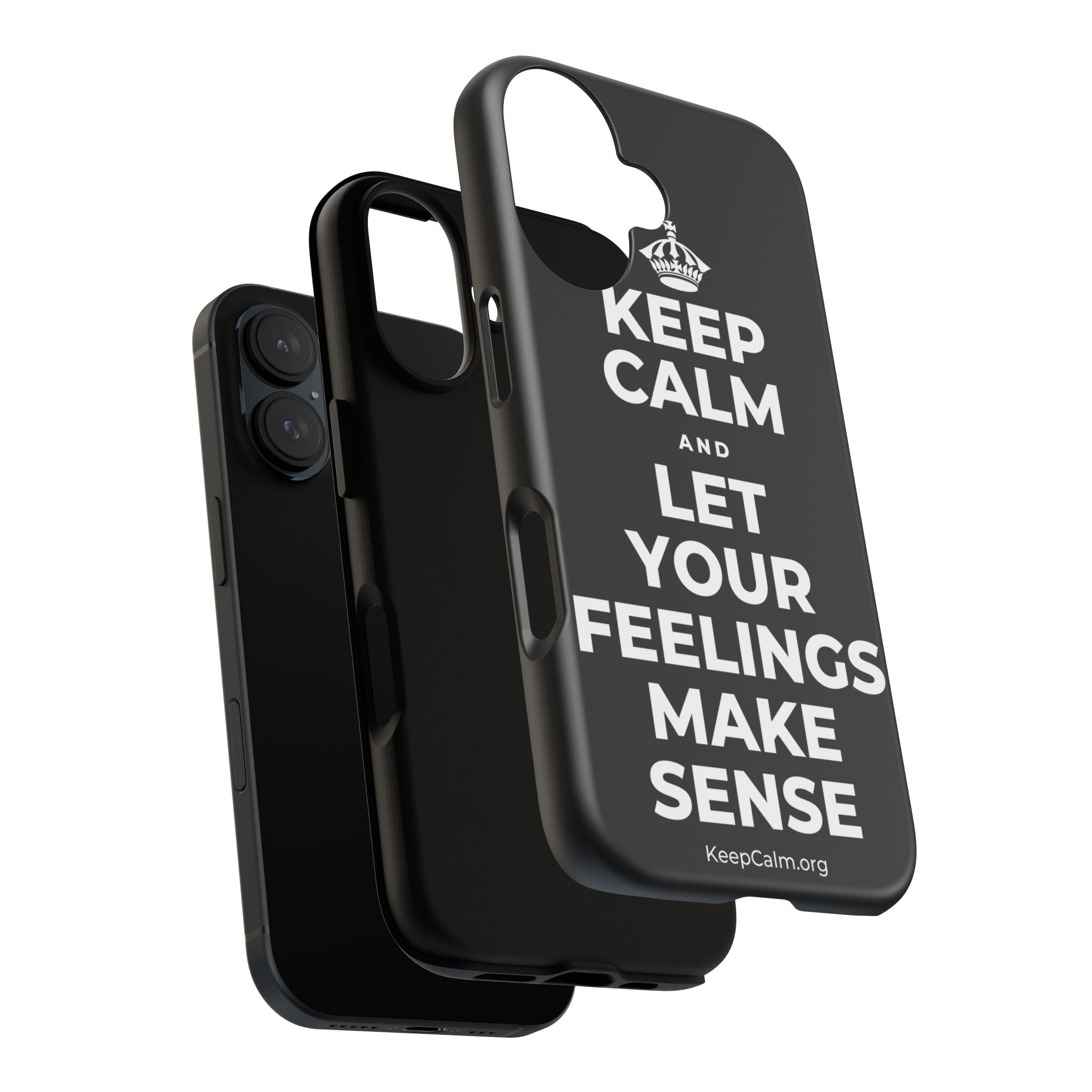 KEEP CALM AND LET YOUR FEELINGS MAKE SENSE Phone Case
