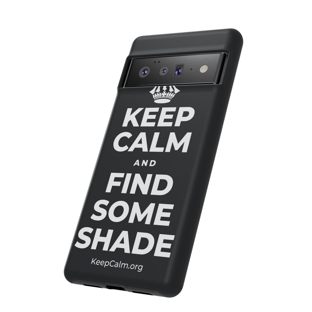 KEEP CALM AND FIND SOME SHADE Phone Case (Dark)
