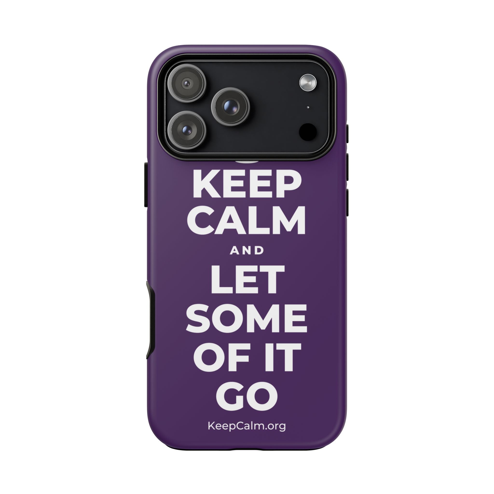 KEEP CALM AND LET SOME OF IT GO Phone Case