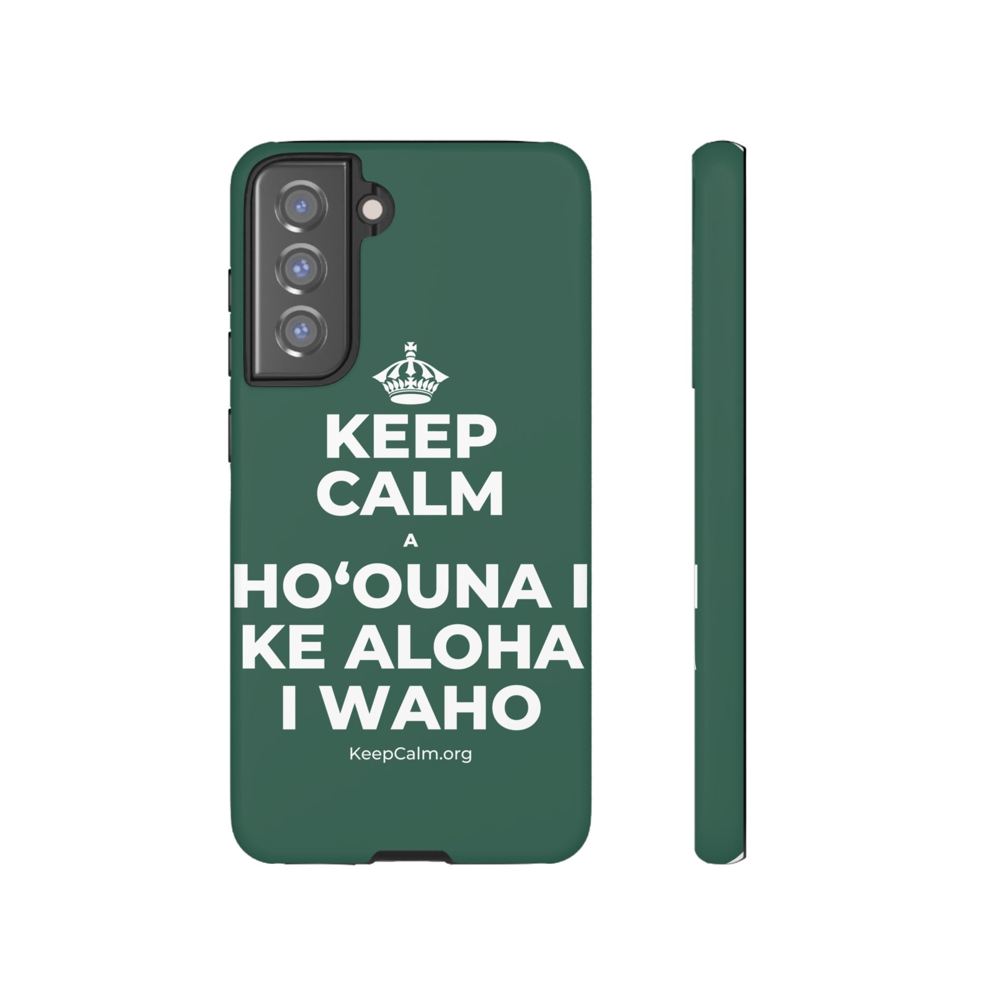 KEEP CALM A HOʻOUNA I KE ALOHA I WAHO Phone Case
