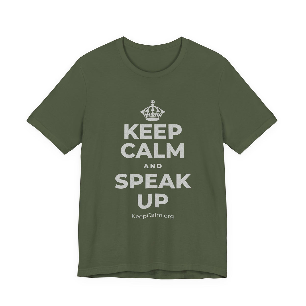 KEEP CALM AND SPEAK UP T-Shirt (Military Green–Autumn)