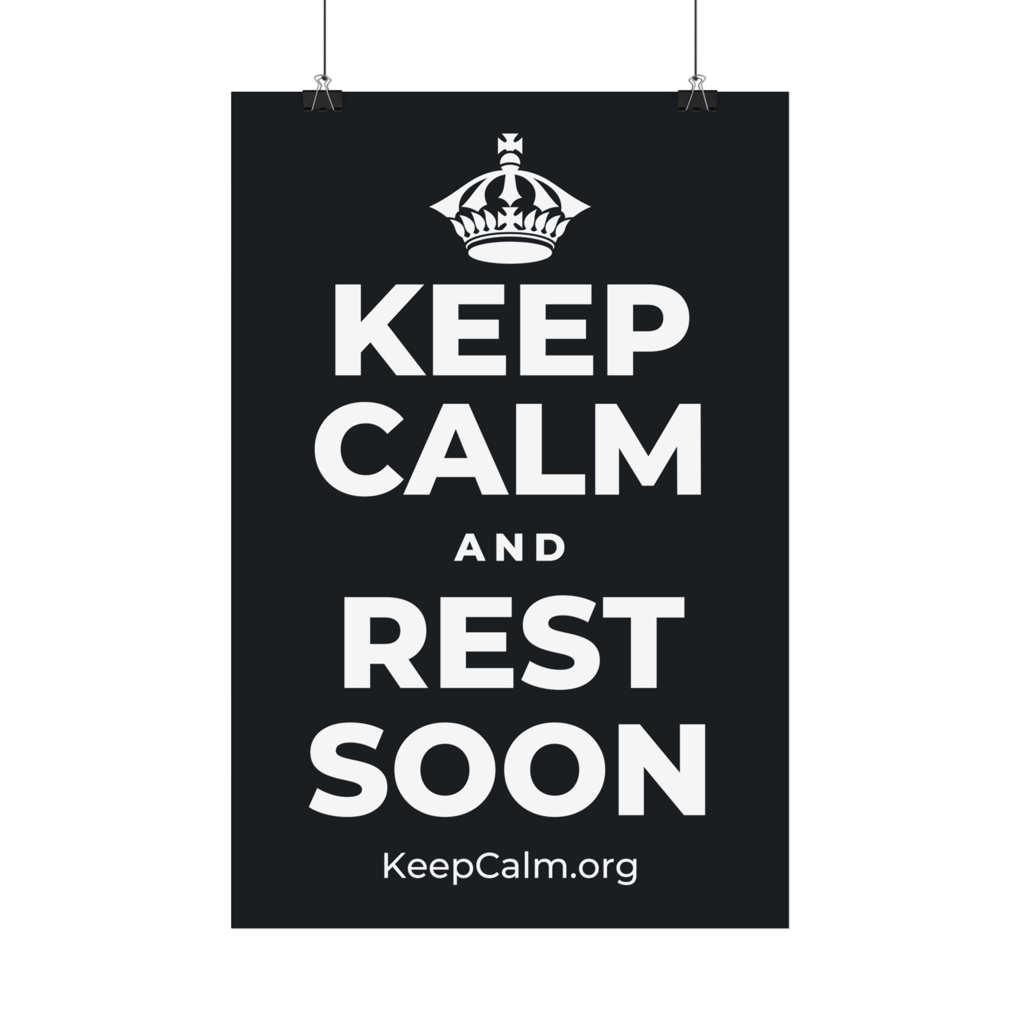 KEEP CALM AND REST SOON Satin Poster (Dark)
