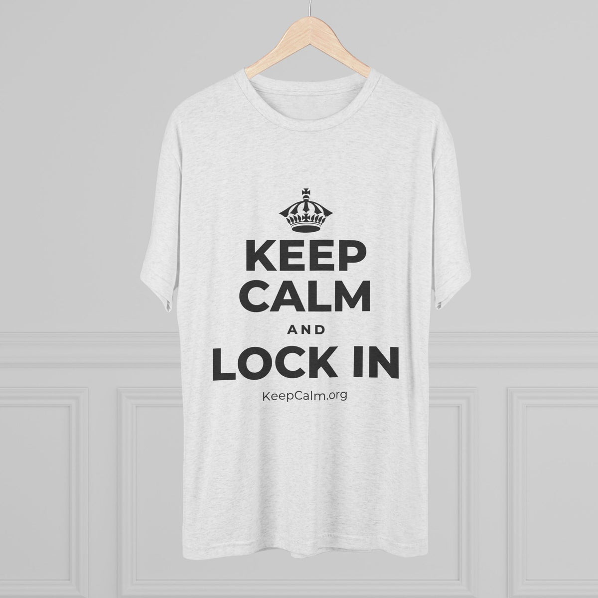 KEEP CALM AND LOCK IN Tri-Blend Tee
