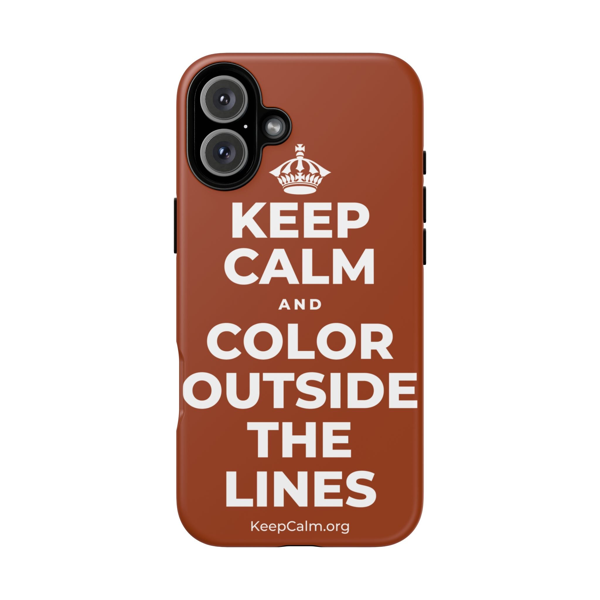 KEEP CALM AND COLOR OUTSIDE THE LINES Phone Case