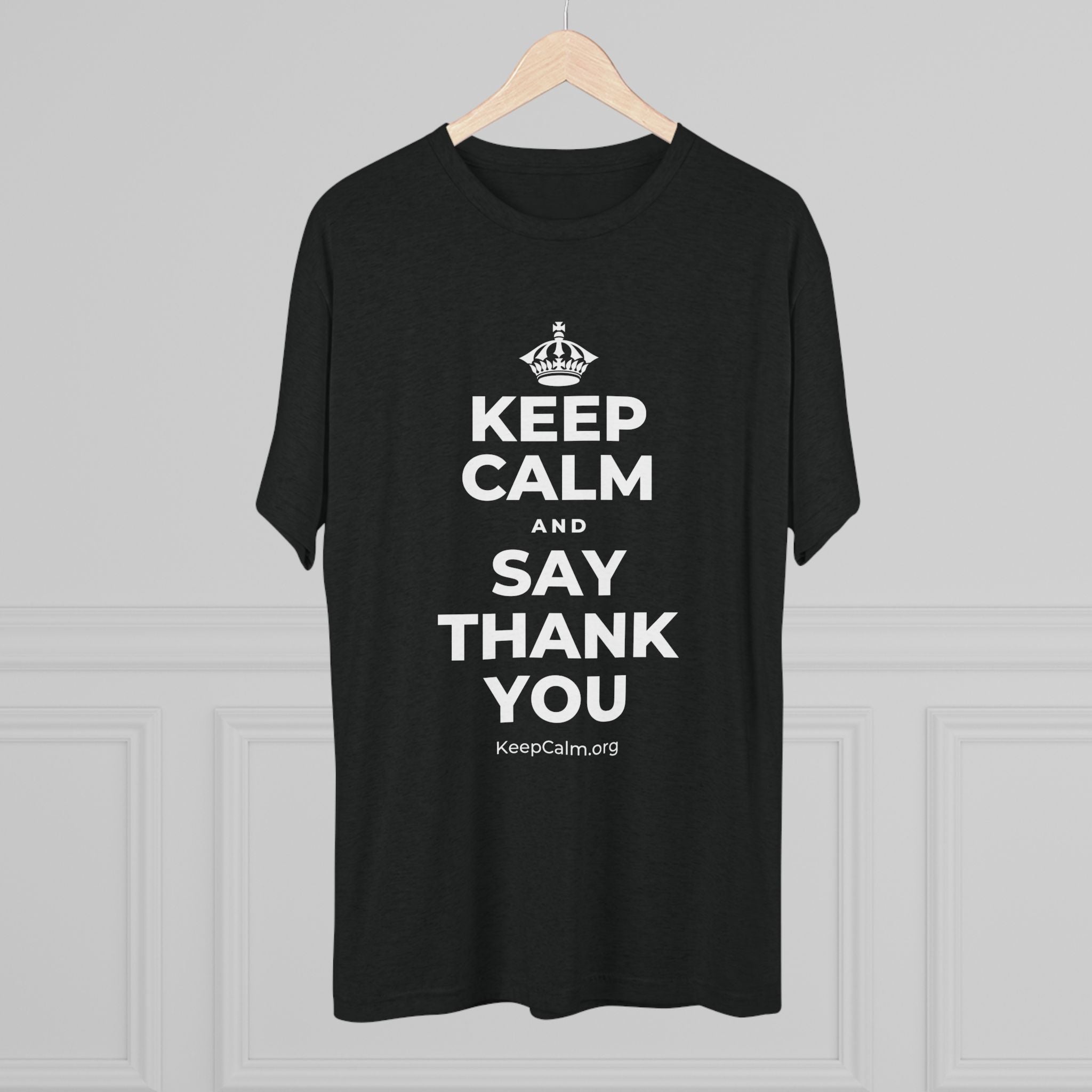 KEEP CALM AND SAY THANK YOU Tri-Blend Tee