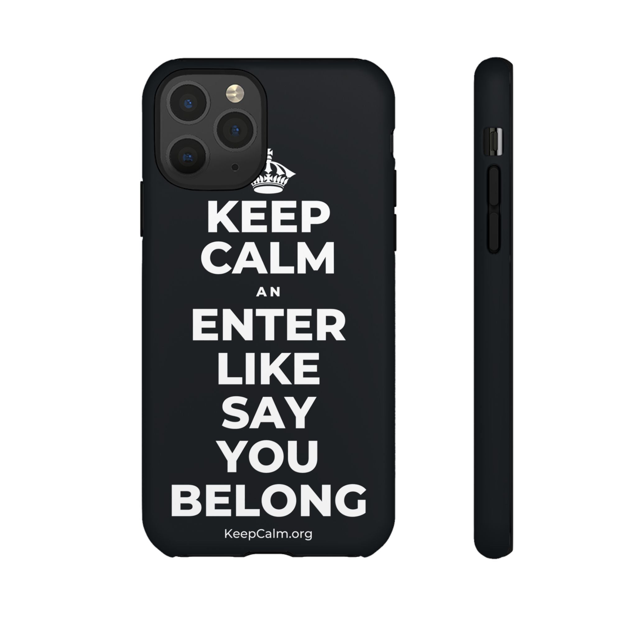 KEEP CALM AN ENTER LIKE SAY YOU BELONG Phone Case (Dark)