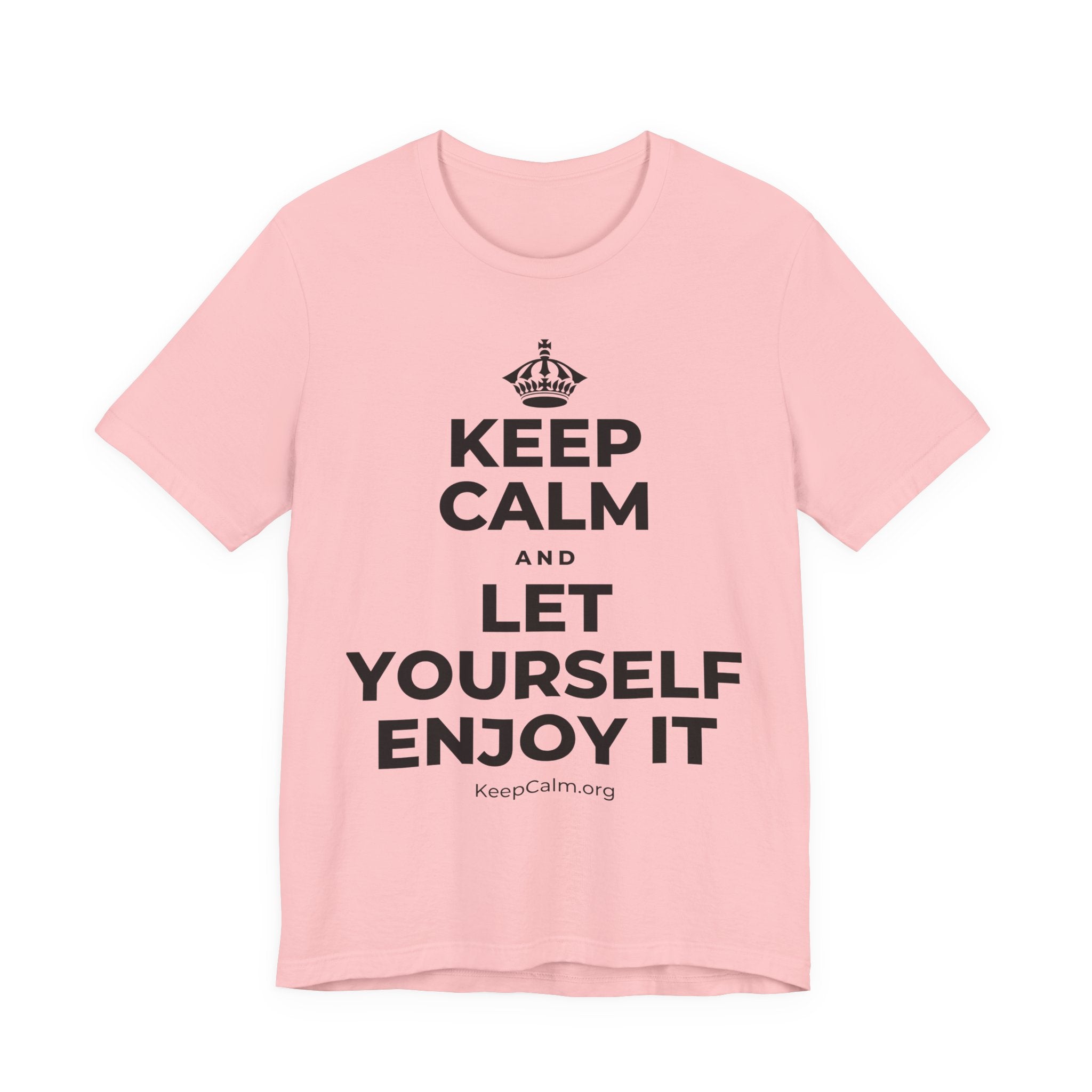 KEEP CALM AND LET YOURSELF ENJOY IT T-Shirt (White–Asphalt)