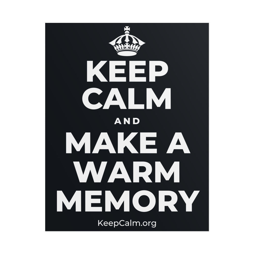KEEP CALM AND MAKE A WARM MEMORY Poster (Dark)