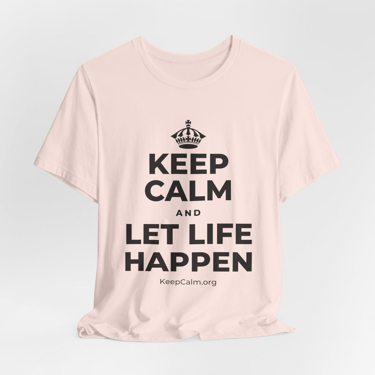 KEEP CALM AND LET LIFE HAPPEN T-Shirt (Soft Cream–Heather Mauve)