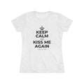 KEEP CALM AND KISS ME AGAIN Women's Tri-Blend Tee
