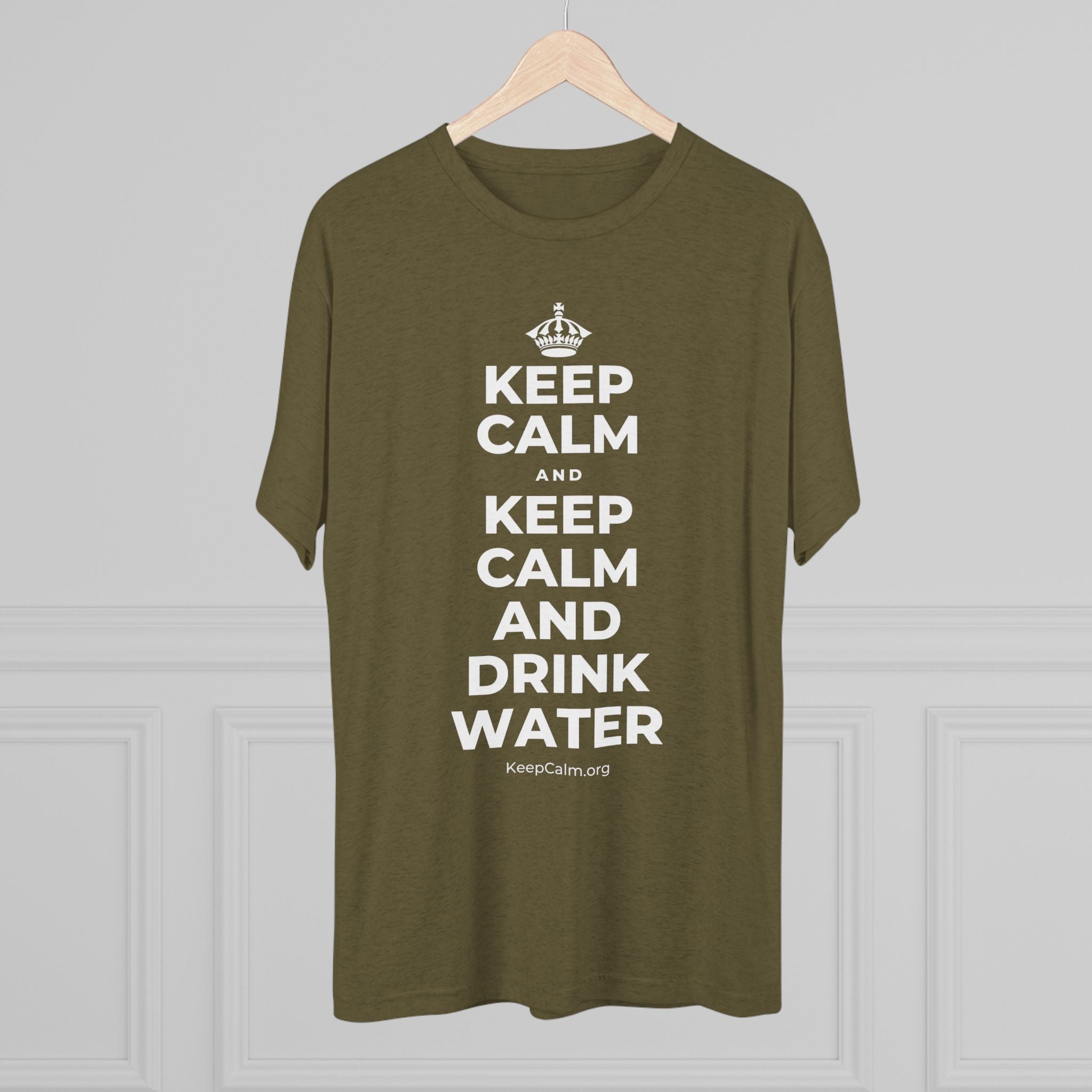 KEEP CALM AND KEEP CALM AND DRINK WATER Tri-Blend Tee