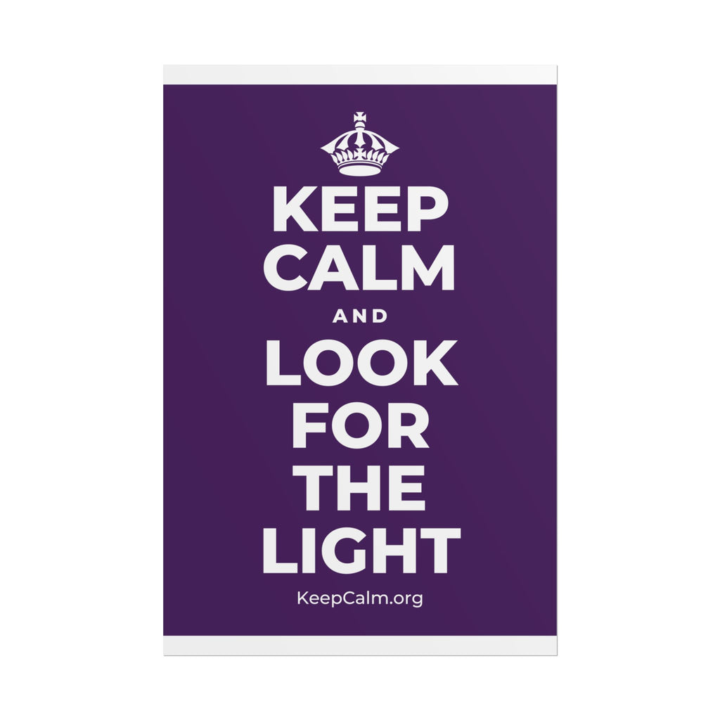 KEEP CALM AND LOOK FOR THE LIGHT Poster