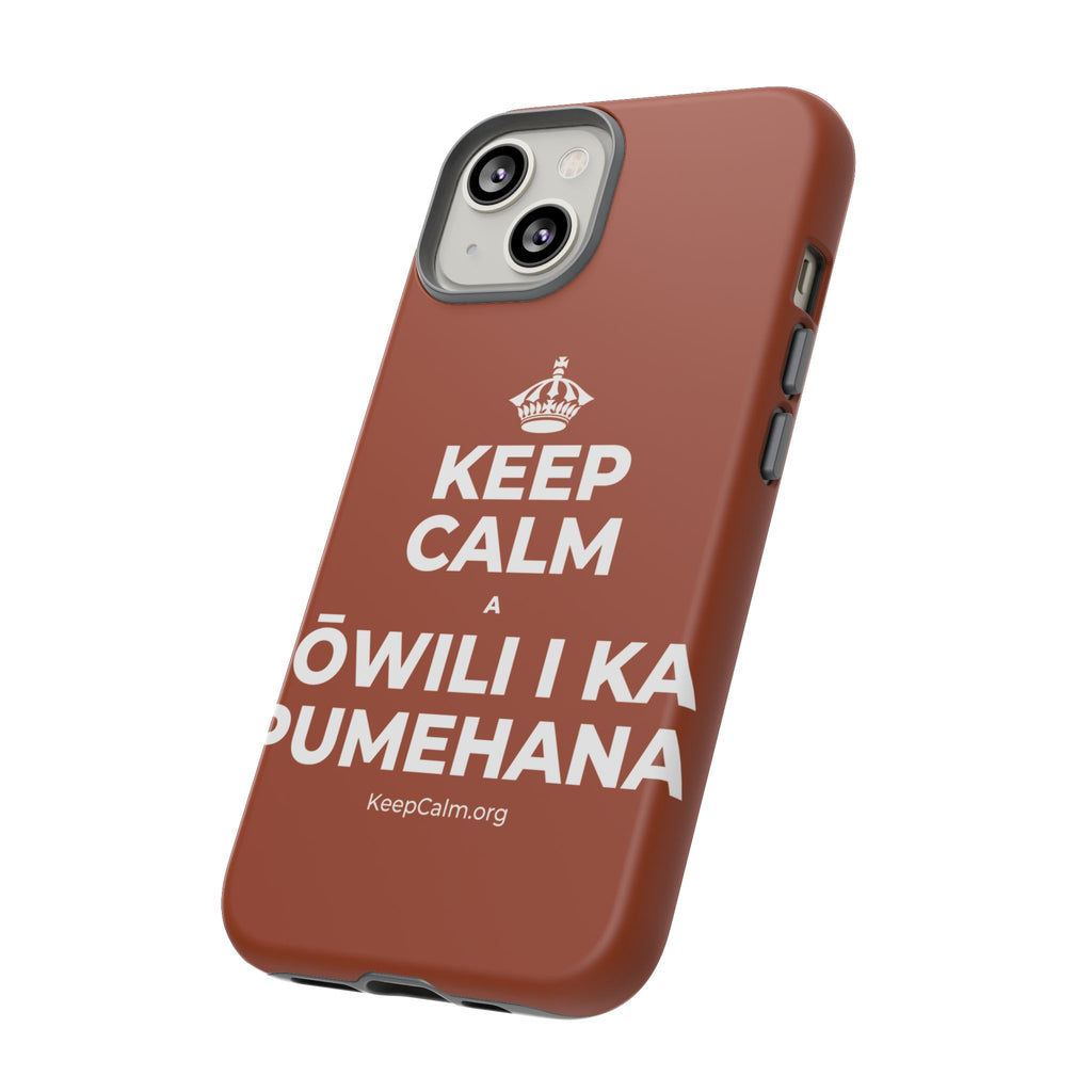 KEEP CALM A ʻŌWILI I KA PUMEHANA Phone Case