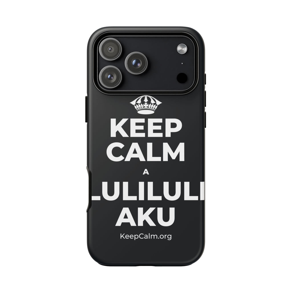 KEEP CALM A LULILULI AKU Phone Case (Dark)