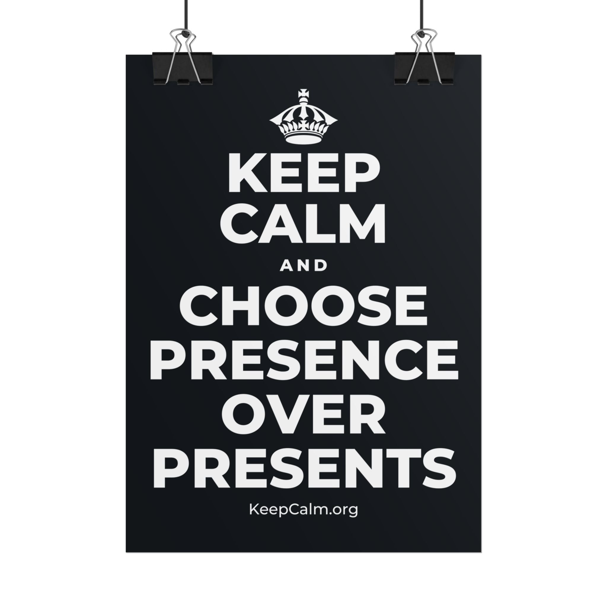 KEEP CALM AND CHOOSE PRESENCE OVER PRESENTS Poster (Dark)