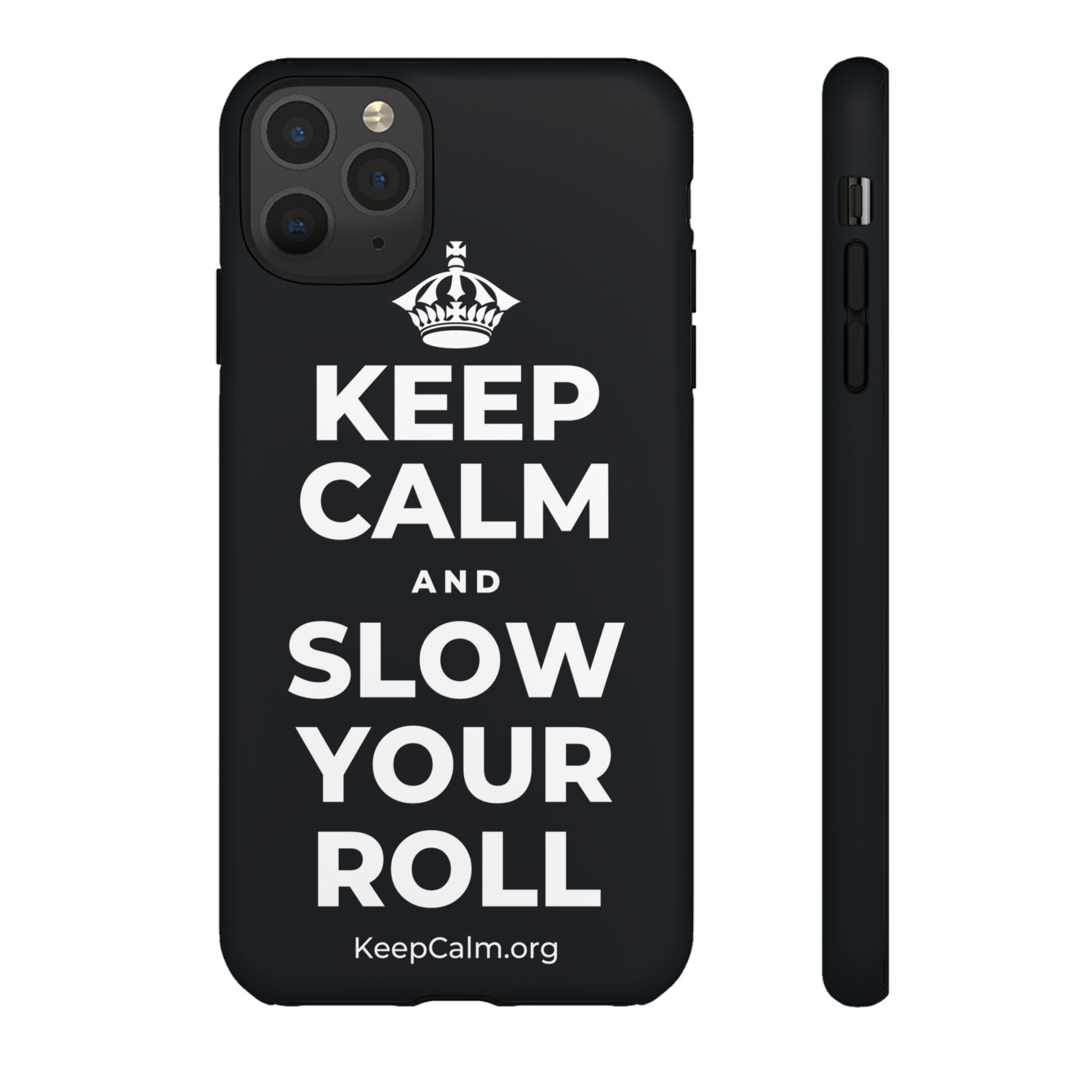 KEEP CALM AND SLOW YOUR ROLL Phone Case (Dark)