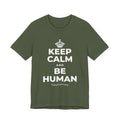 KEEP CALM AND BE HUMAN T-Shirt (Military Green–Autumn)
