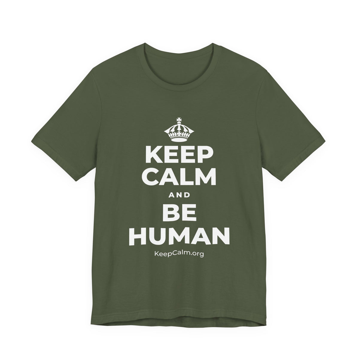 KEEP CALM AND BE HUMAN T-Shirt (Military Green–Autumn)