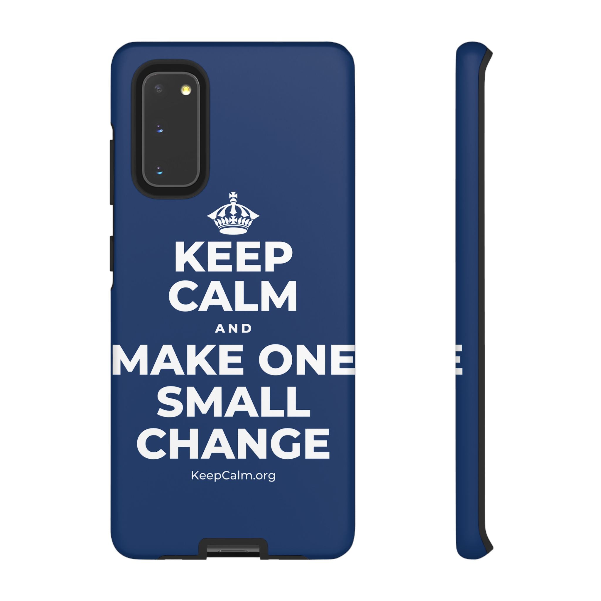 KEEP CALM AND MAKE ONE SMALL CHANGE Phone Case