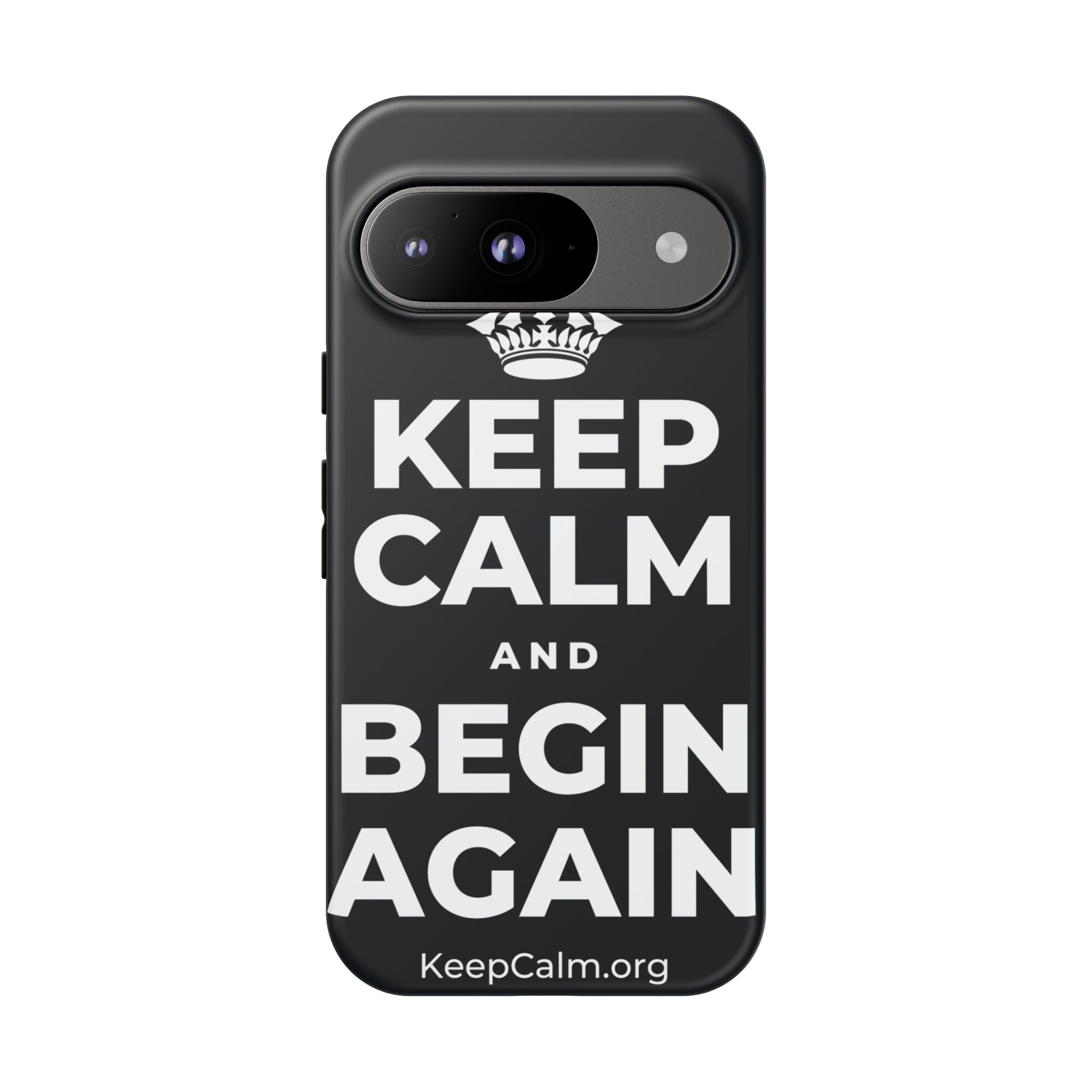 KEEP CALM AND BEGIN AGAIN Phone Case (Dark)
