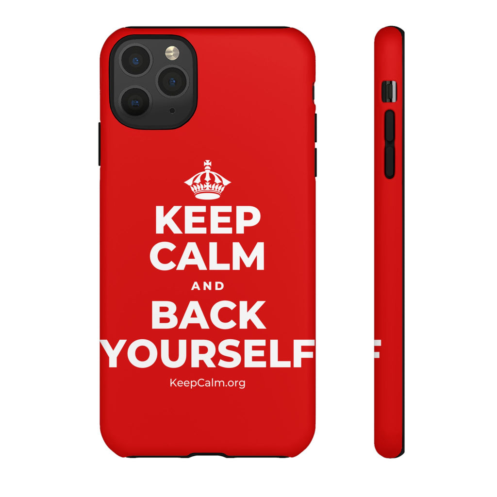 KEEP CALM AND BACK YOURSELF Phone Case