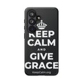 KEEP CALM AND GIVE GRACE Phone Case (Dark)