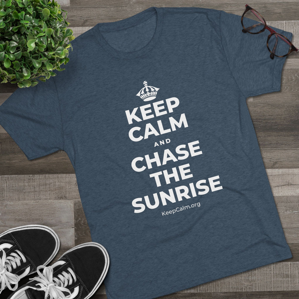KEEP CALM AND CHASE THE SUNRISE Tri-Blend Tee