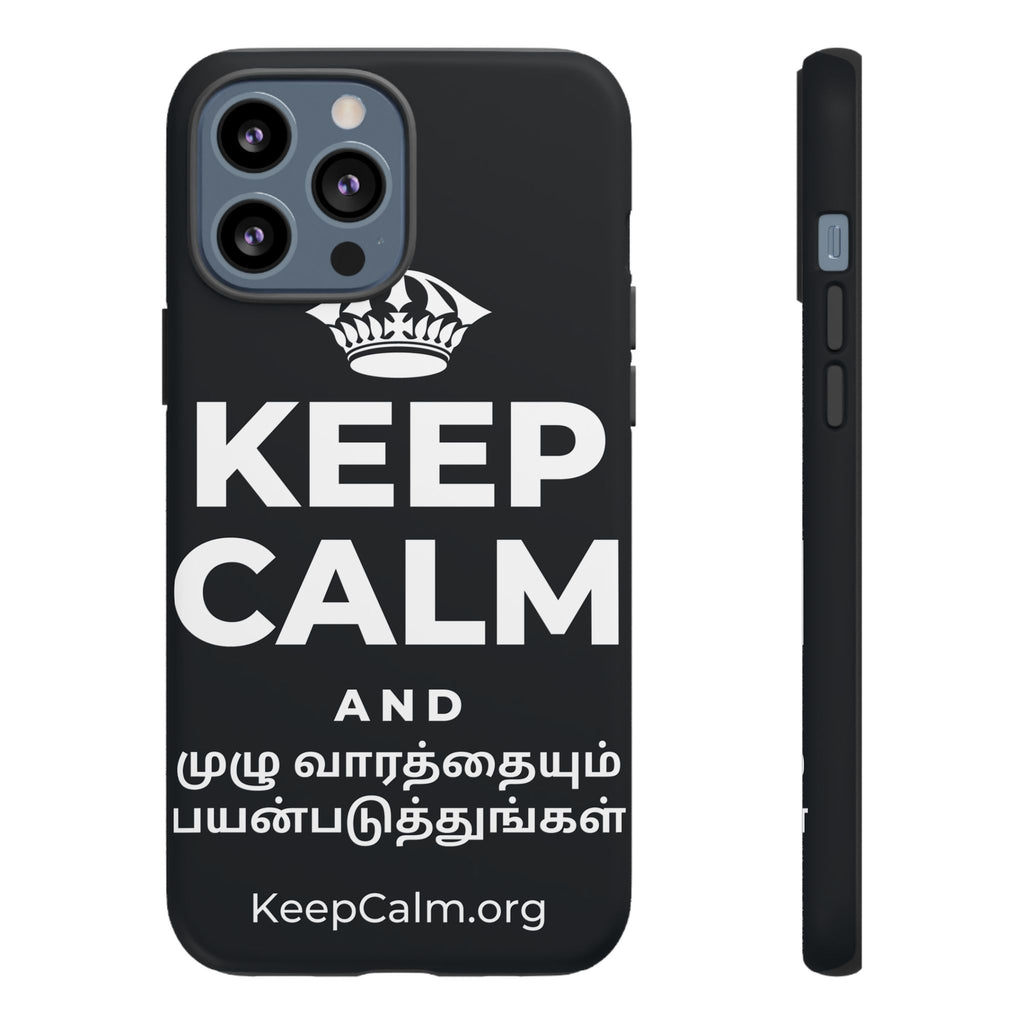 KEEP CALM AND முழு வாரத்தையும் பயன்படுத்துங்கள் Phone Case (Dark)