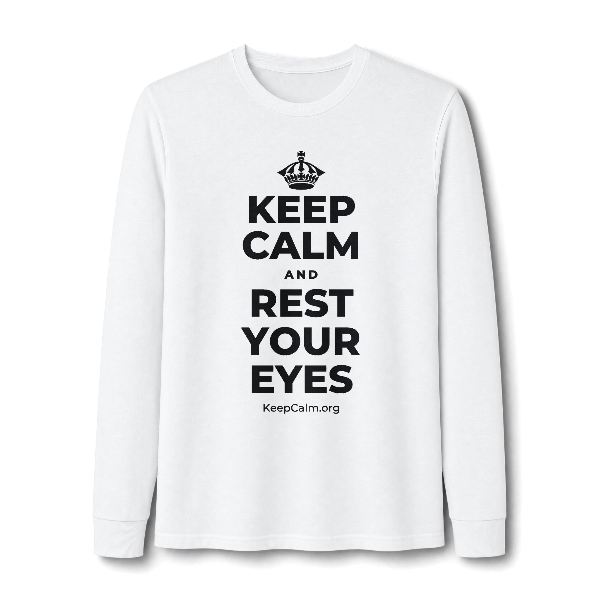 KEEP CALM AND REST YOUR EYES Long Sleeve Tee