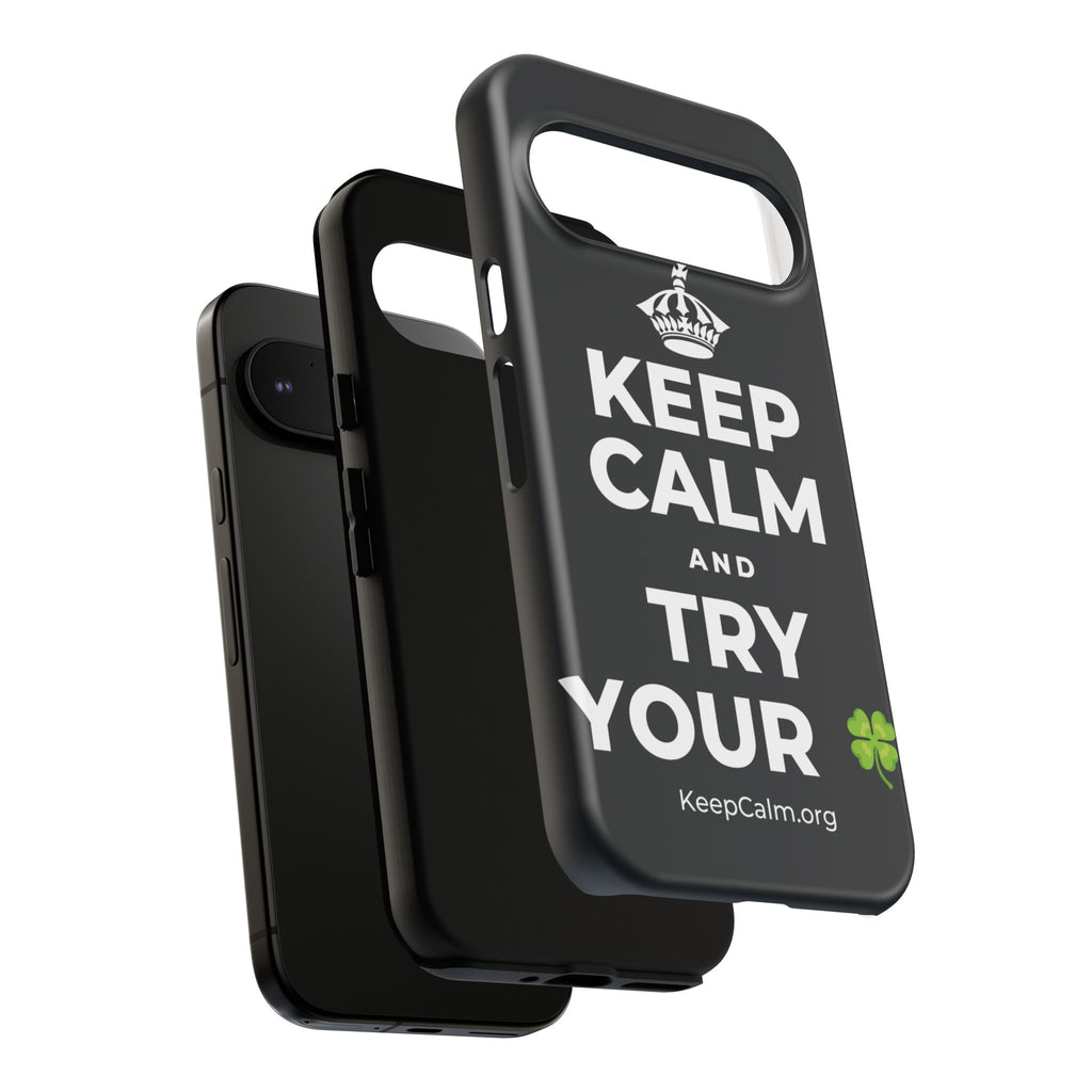 KEEP CALM AND TRY YOUR 🍀 Phone Case (Dark)