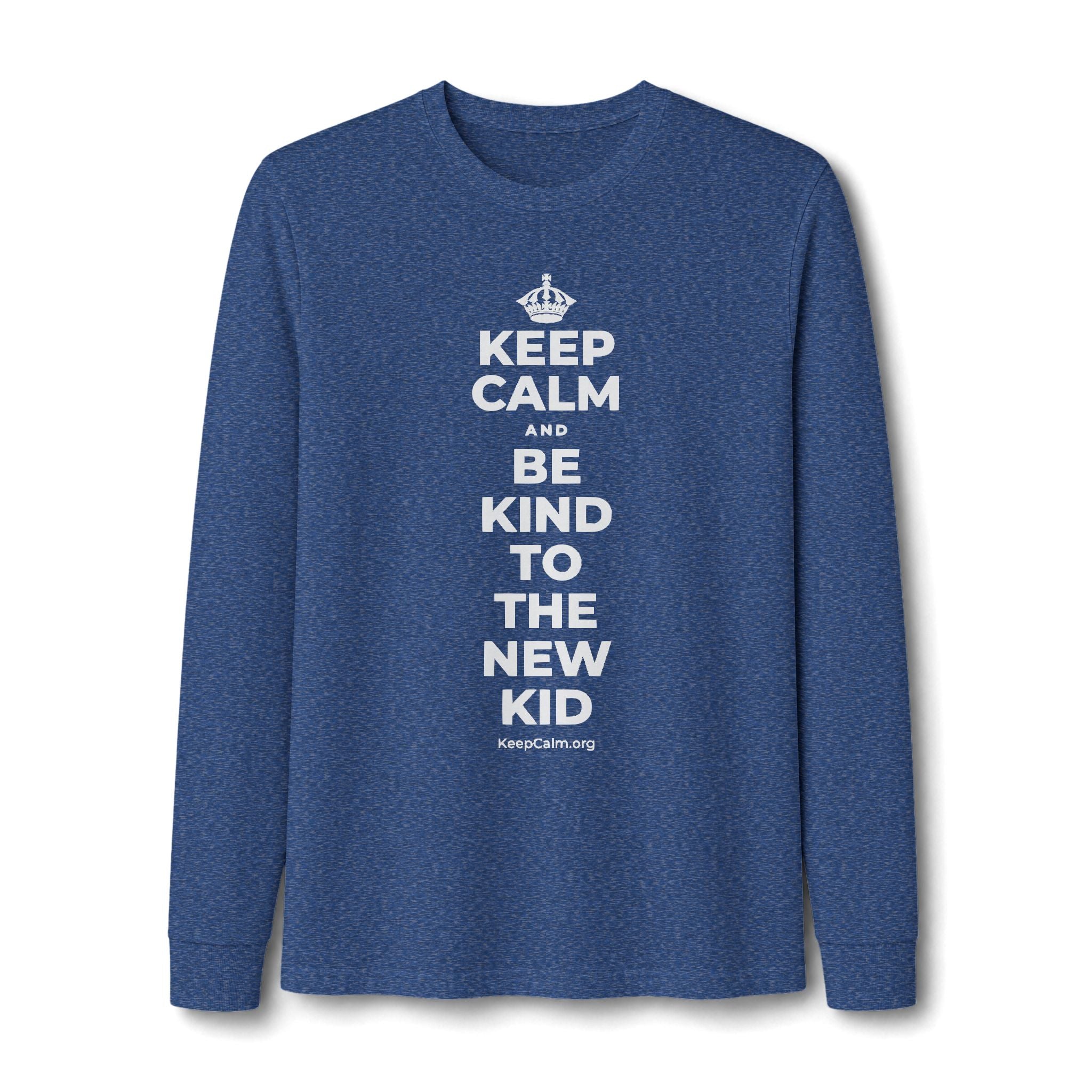 KEEP CALM AND BE KIND TO THE NEW KID Long Sleeve Tee