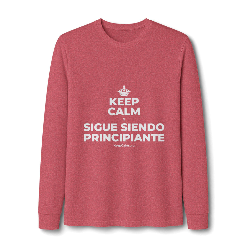 KEEP CALM Y SIGUE SIENDO PRINCIPIANTE Long Sleeve Tee