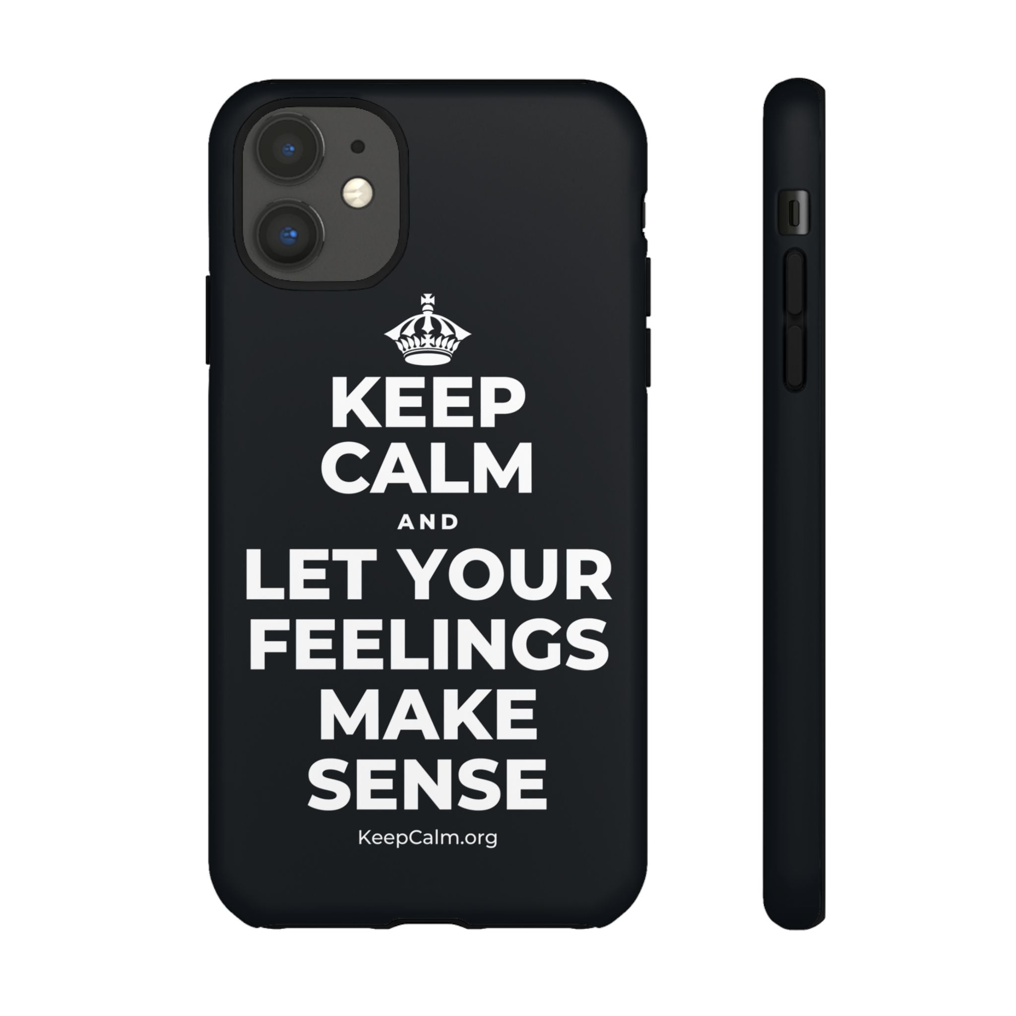 KEEP CALM AND LET YOUR FEELINGS MAKE SENSE Phone Case (Dark)