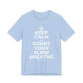 KEEP CALM AND COUNT YOUR SLOW BREATHS T-Shirt (Baby Blue–Silver)
