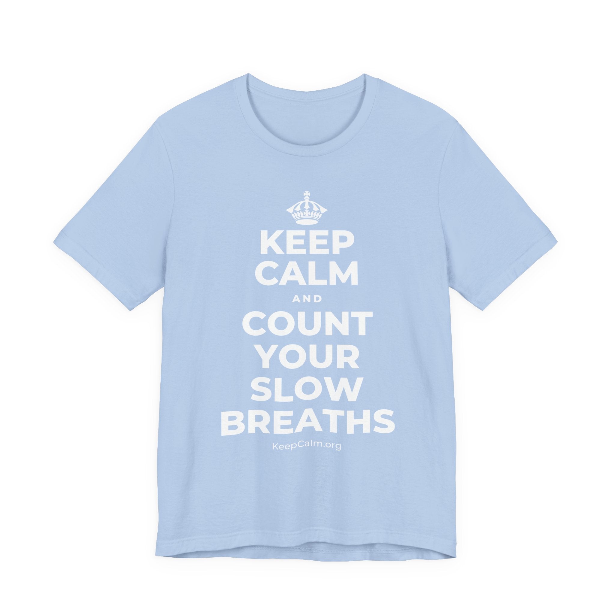 KEEP CALM AND COUNT YOUR SLOW BREATHS T-Shirt (Baby Blue–Silver)