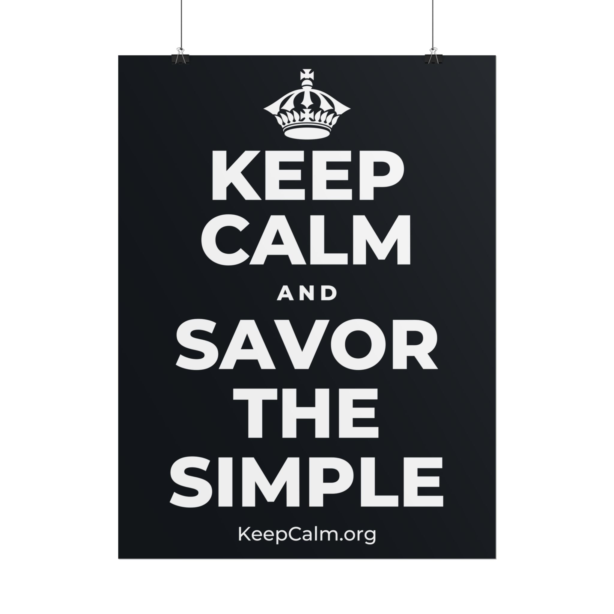KEEP CALM AND SAVOR THE SIMPLE Poster (Dark)