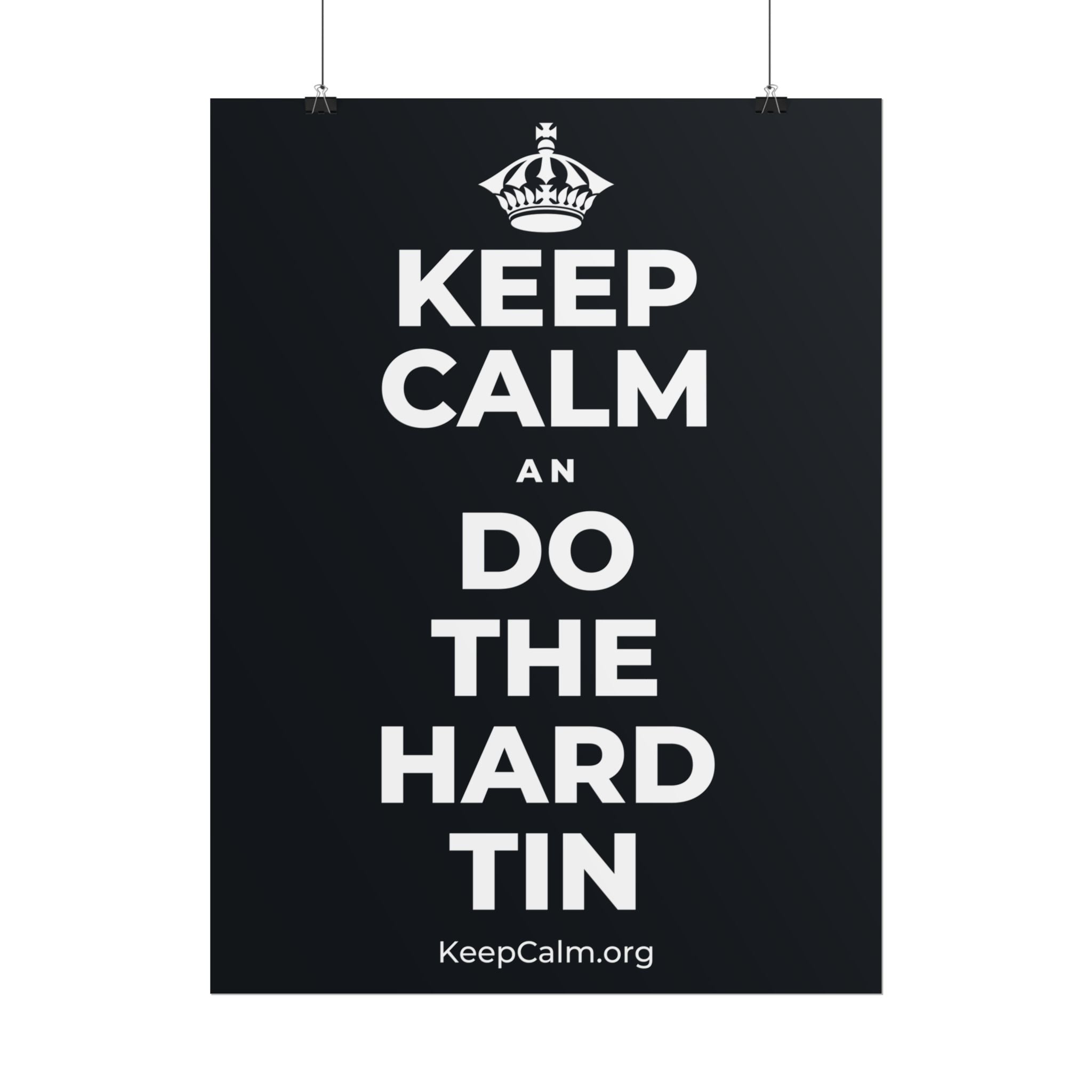 KEEP CALM AN DO THE HARD TIN Poster (Dark)