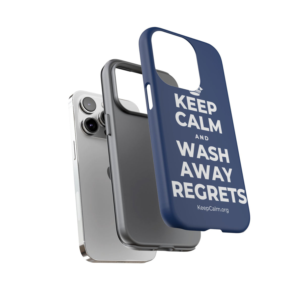 KEEP CALM AND WASH AWAY REGRETS Phone Case