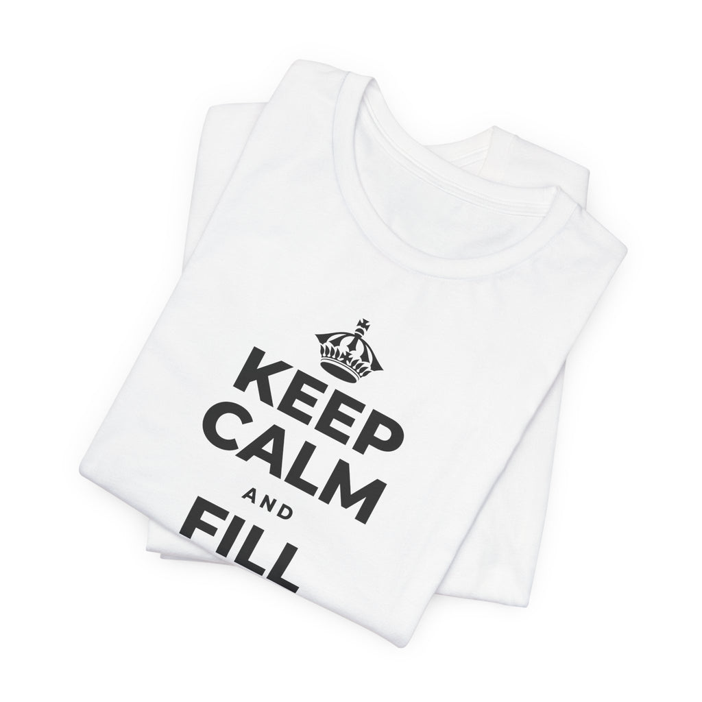 KEEP CALM AND FILL YOUR OWN CUP T-Shirt (White–Asphalt)