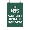 KEEP CALM A ʻANUNU I KEKAHI MANAWA Satin Poster