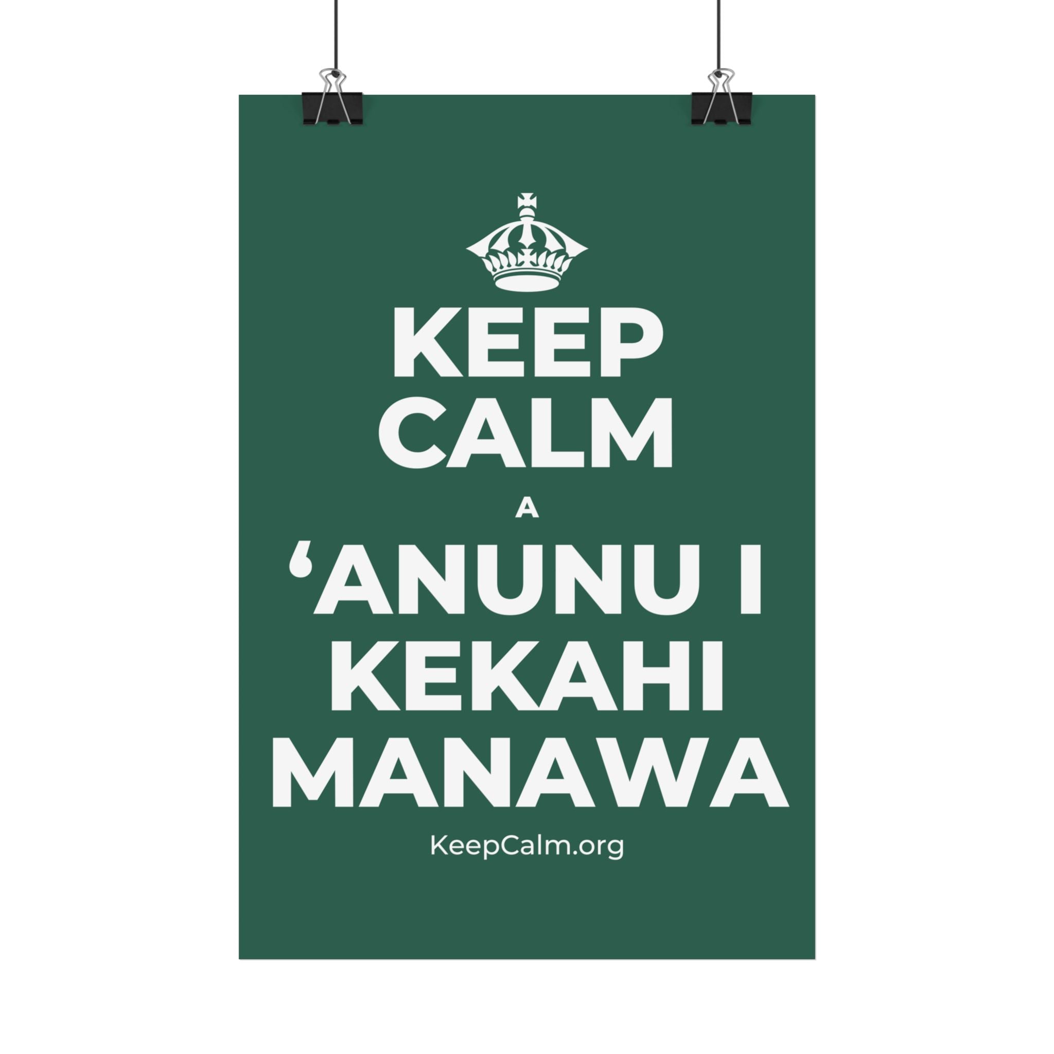 KEEP CALM A ʻANUNU I KEKAHI MANAWA Satin Poster