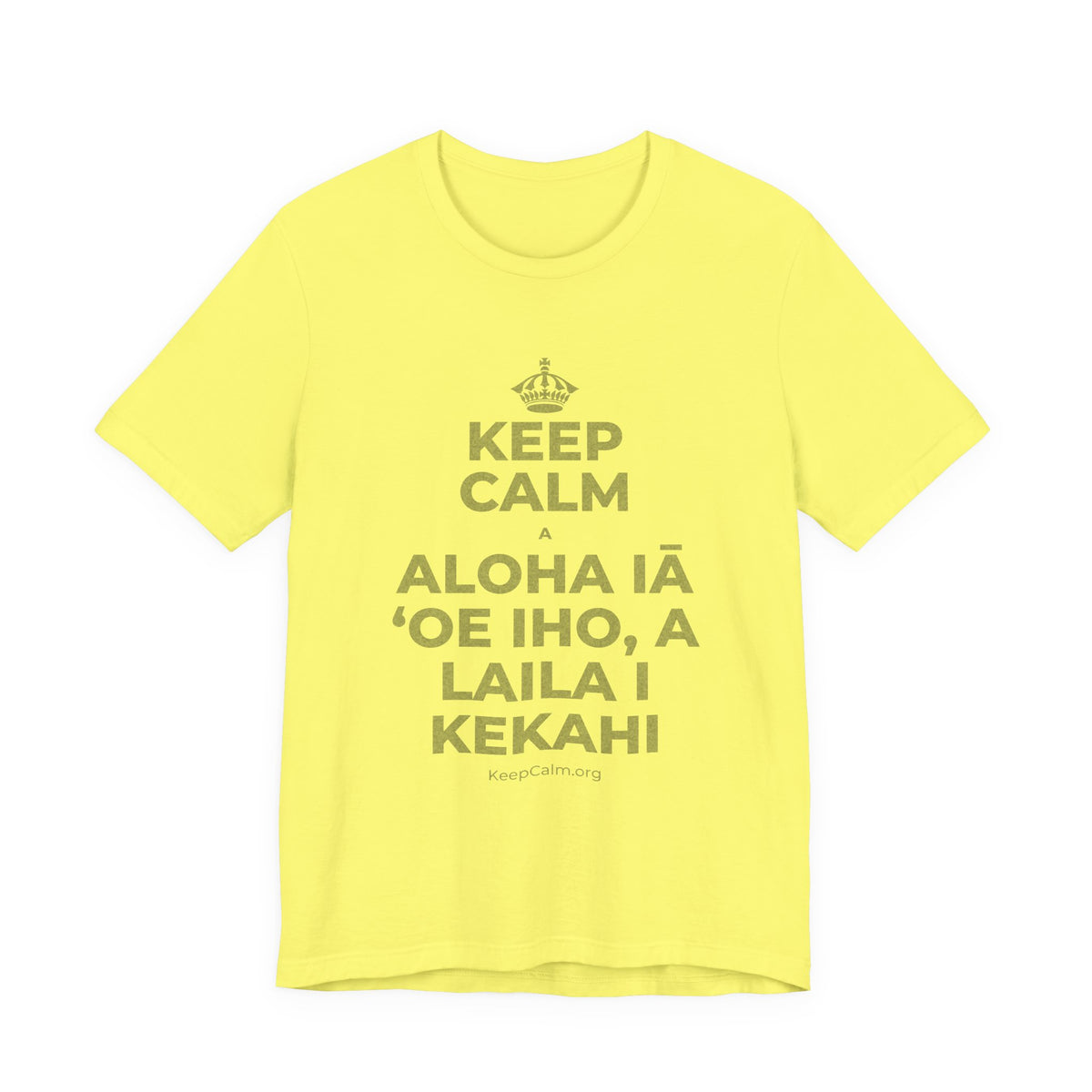 KEEP CALM A ALOHA IĀ ʻOE IHO, A LAILA I KEKAHI T-Shirt (Soft Cream–Heather Mauve)