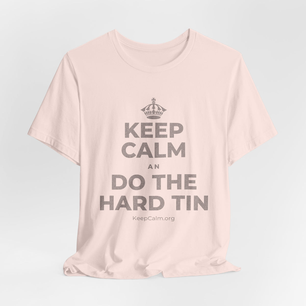 KEEP CALM AN DO THE HARD TIN T-Shirt (Soft Cream–Heather Mauve)