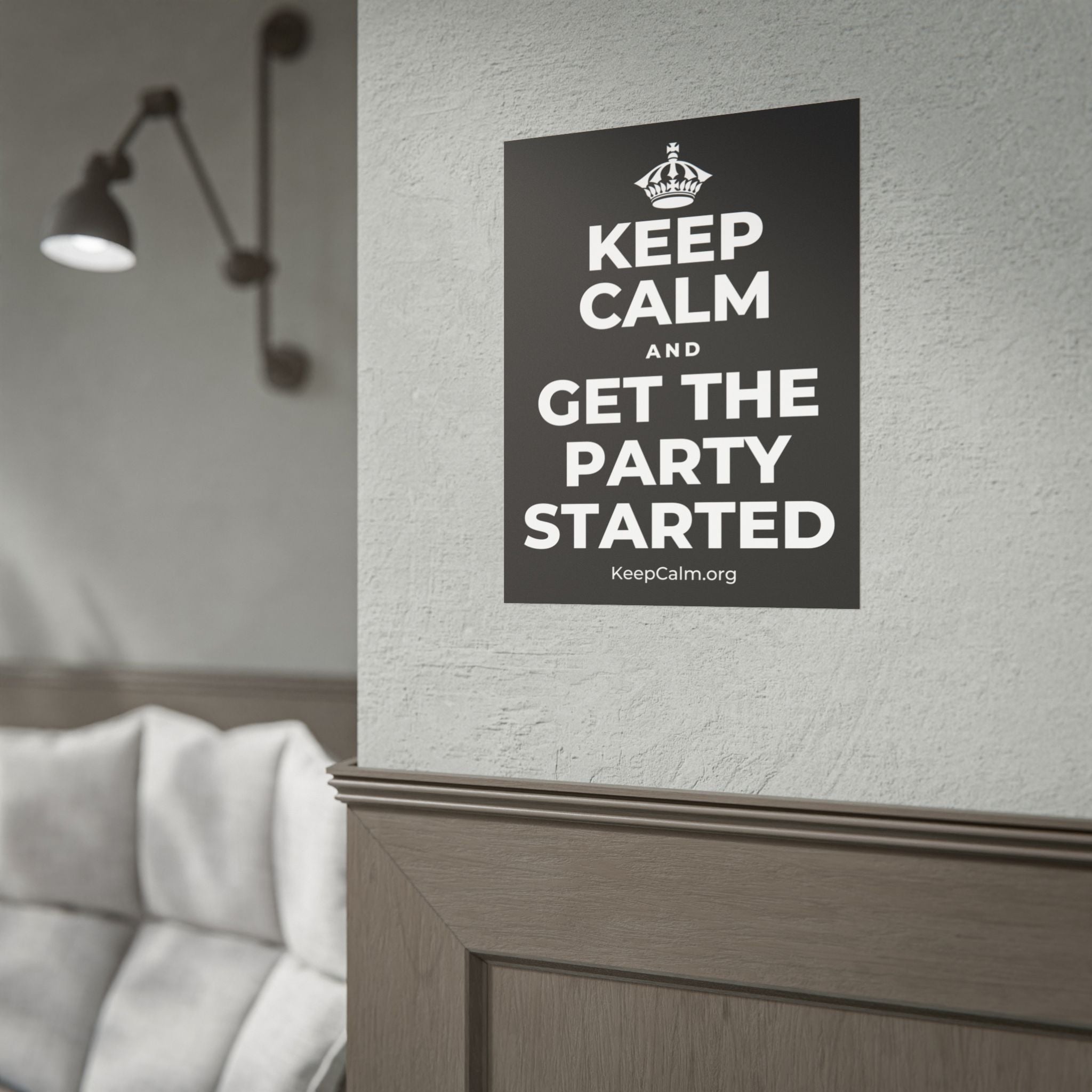 KEEP CALM AND GET THE PARTY STARTED Poster